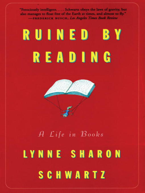 Title details for Ruined by Reading by Lynne Sharon Schwartz - Wait list